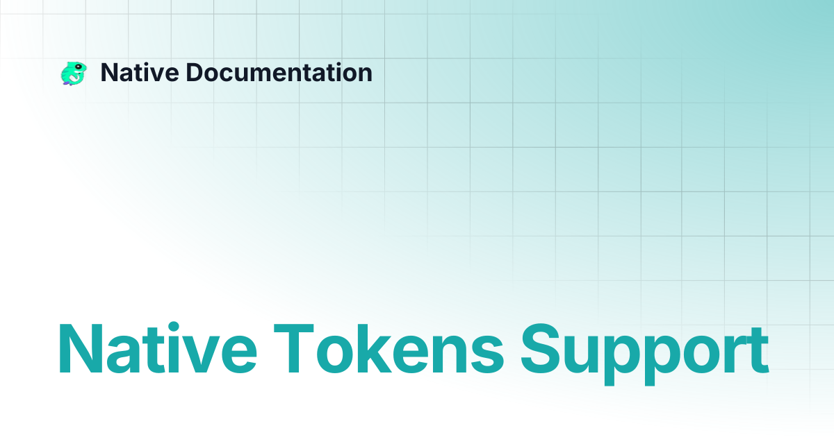 Native Tokens Support | Native Documentation