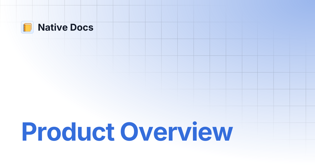 Product Overview | Native Docs